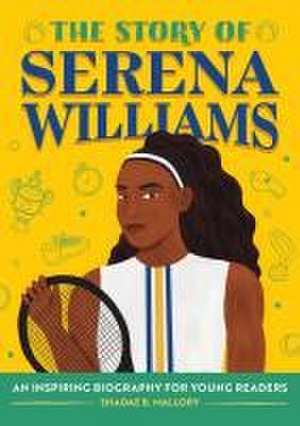 The Story of Serena Williams de Shadae B Mallory