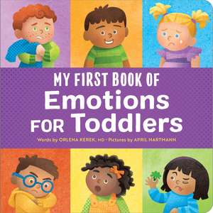 My First Book of Emotions for Toddlers de Orlena Kerek