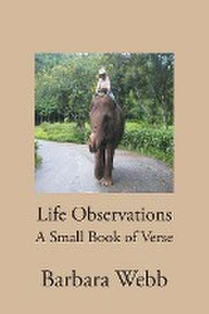 Webb, B: LIFE OBSERVATIONS