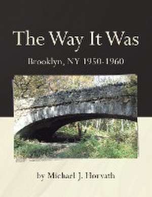 The Way It Was de Michael J. Horvath