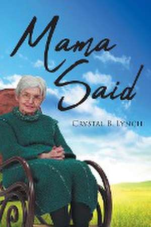 Mama Said de Crystal B. Lynch