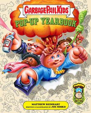 Garbage Pail Kids: The Ultimate Pop-Up Yearbook de Joe Simko