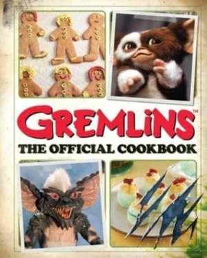 Gremlins: The Official Cookbook de Jenn Fujikawa