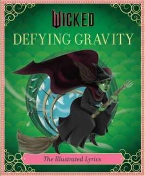 Wicked: Defying Gravity de Stephen Schwartz