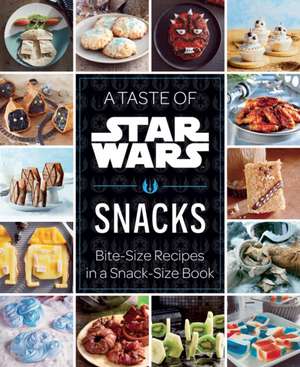 A Taste of Star Wars: Snacks de Insight Editions