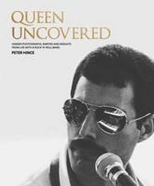 Queen Uncovered de Peter Hince