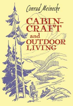 Cabin Craft and Outdoor Living de Conrad Meinecke