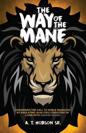 The Way of The Mane de Andre T Hobson