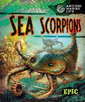 Sea Scorpions de Kate Moening