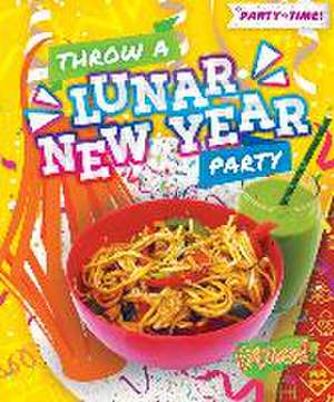 Throw a Lunar New Year Party de Christina Leaf