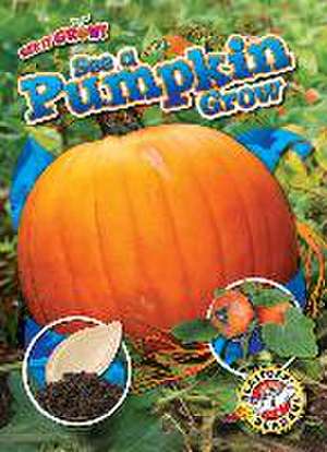 See a Pumpkin Grow de Kirsten Chang