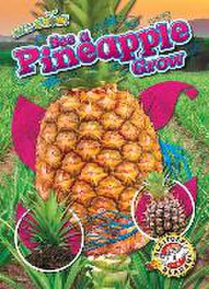 See a Pineapple Grow de Kirsten Chang