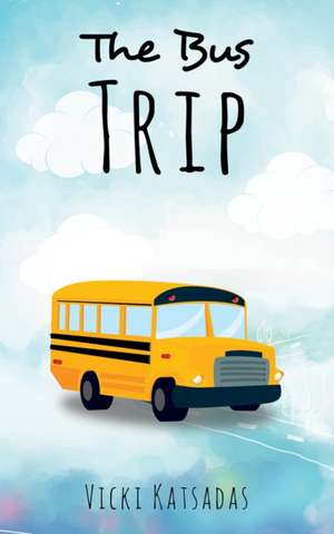 The Bus Trip de Vicki Katsadas