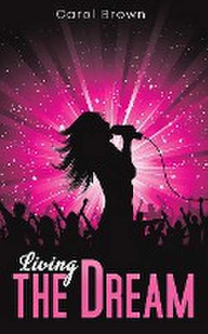 Living the Dream de Carol Brown