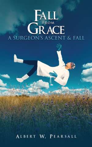 Fall from Grace de Albert W Pearsall