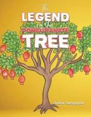 The Legend of the Pomegranate Tree de Soma Sengupta