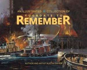 Tugboats to Remember de Austin Dwyer