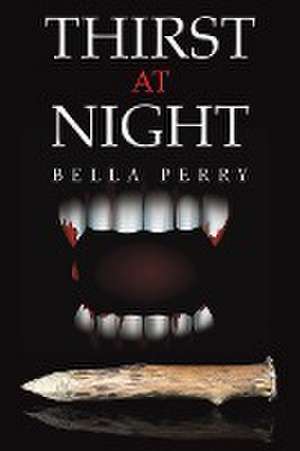 Thirst at Night de Bella Perry