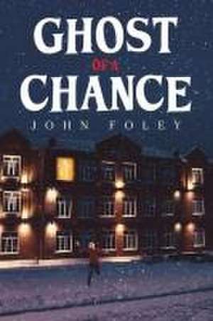 Ghost of a Chance de John Foley