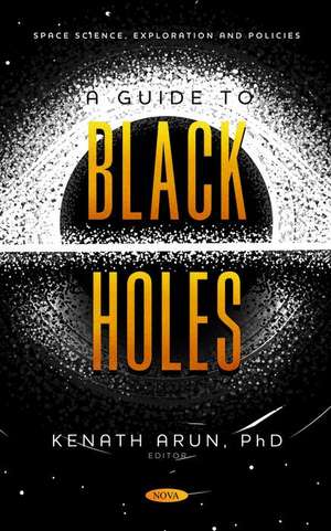 A Guide to Black Holes de Kenath Arun