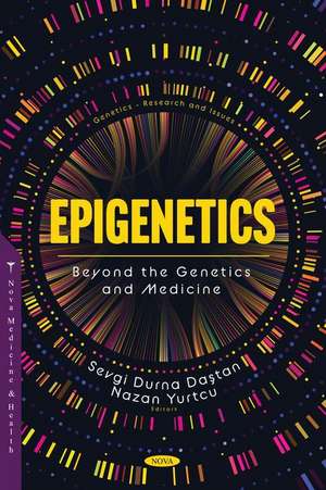 Epigenetics: Beyond the Genetics de Sevgi Durna Dastan