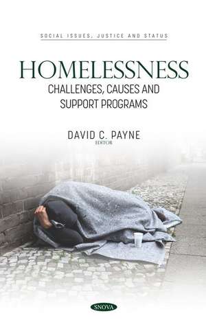 Homelessness: Challenges, Causes and Support Programs de David C Payne