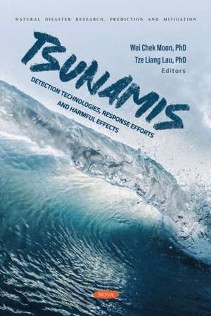 Tsunamis: Detection Technologies, Response Efforts and Harmful Effects de Wei Chek Moon