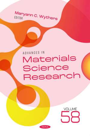 Advances in Materials Science Research. Volume 58 de Maryann C Wythers