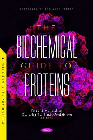 The Biochemical Guide to Proteins de David Aebisher