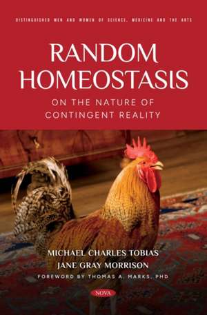 Random Homeostasis: On the Nature of Contingent Reality de Michael Charles Tobias