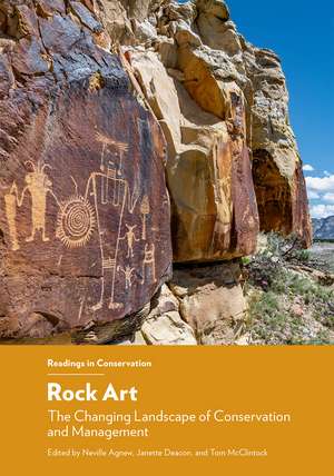 Rock Art: The Changing Landscape of Conservation and Management de Neville Agnew