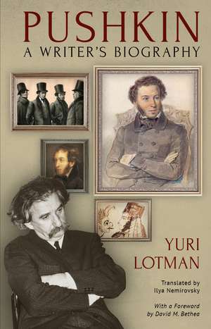 Pushkin: A Writer’s Biography de Yuri Lotman