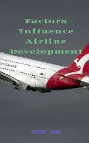 Factors Influence Airline Development de John Lok