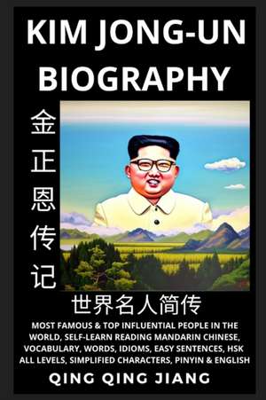 Kim Jong-un Biography de Qing Qing Jiang