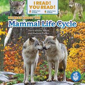 We Read about the Mammal Life Cycle de Tracy Vonder Brink