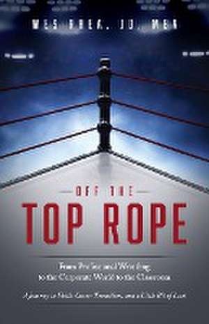 Off the Top Rope de Wes Rhea