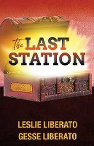 The Last Station de Leslie & Gesse Liberato