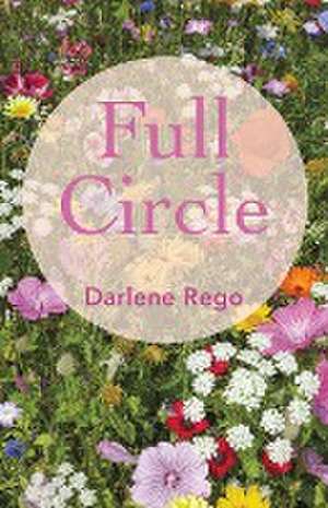 Full Circle de Darlene Rego