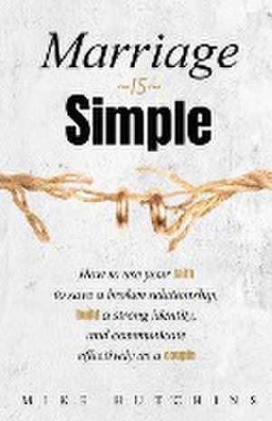 Marriage Is Simple de Mike Hutchins