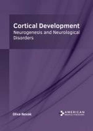 Cortical Development: Neurogenesis and Neurological Disorders de Oliva Novak