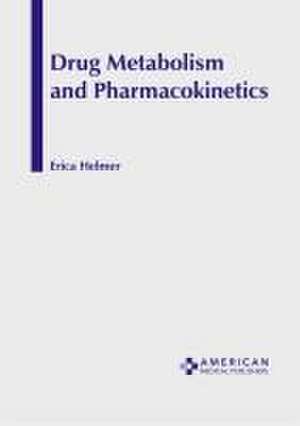 Drug Metabolism and Pharmacokinetics de Erica Helmer