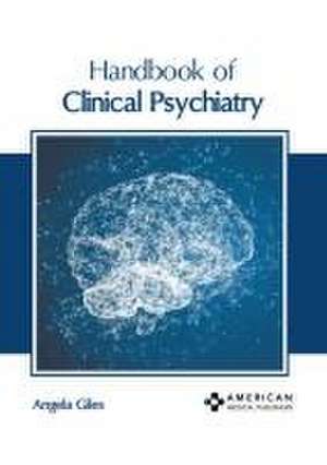 Handbook of Clinical Psychiatry de Angela Giles