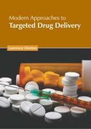 Modern Approaches to Targeted Drug Delivery de Laurence Denton