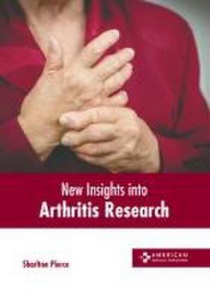 New Insights Into Arthritis Research de Sharlton Pierce