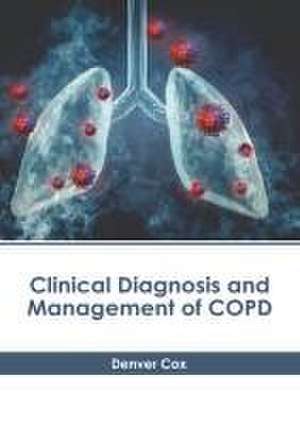 Clinical Diagnosis and Management of Copd de Denver Cox