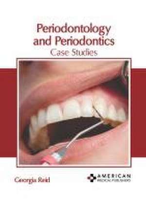 Periodontology and Periodontics: Case Studies de Georgia Reid