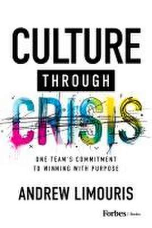 Culture Through Crisis de Andrew Limouris