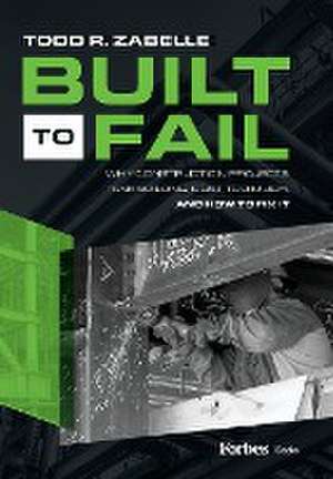 Built to Fail de Todd R. Zabelle