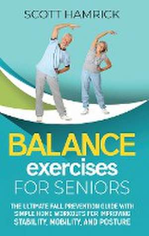 Balance Exercises for Seniors de Scott Hamrick