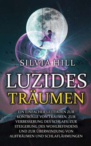 Luzides Träumen de Silvia Hill